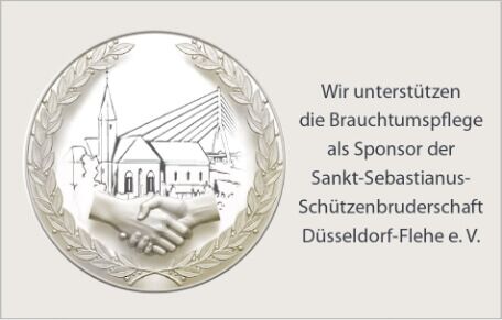 Wir unterstützen die Brauchtumspflege als Sponsor der Sankt-Sebastianus-Schützen­bruder­schaft Düssel­dorf-Flehe e. V.